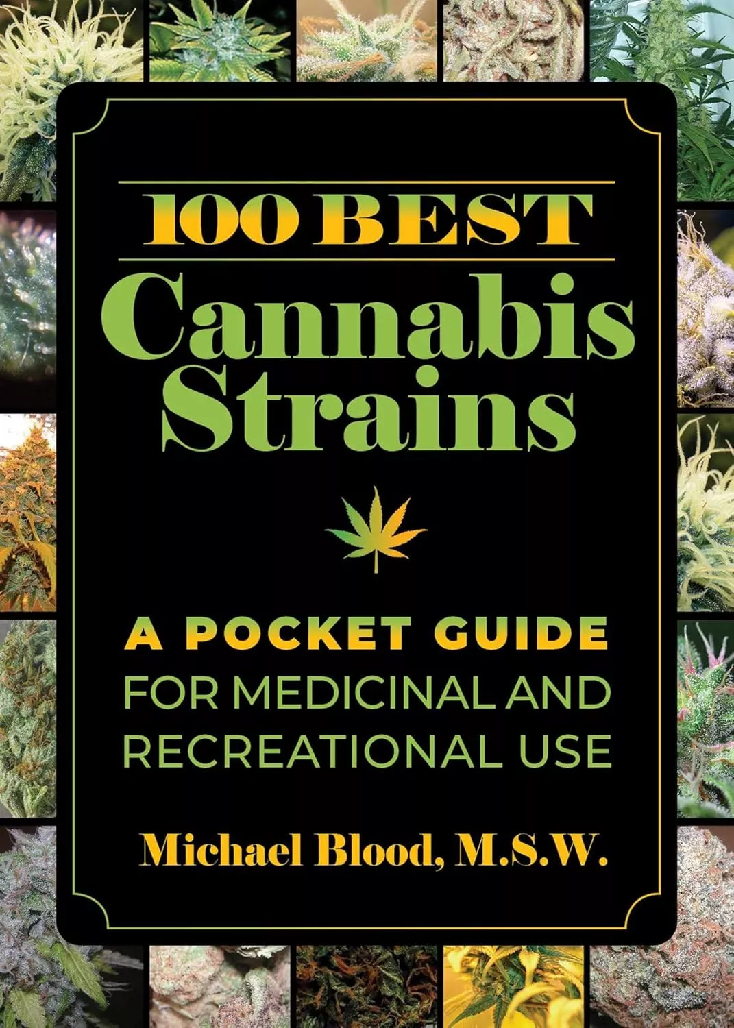 100 Best Cannabis Strains: A Pocket Guide for Medicinal and Recreational Use - Book