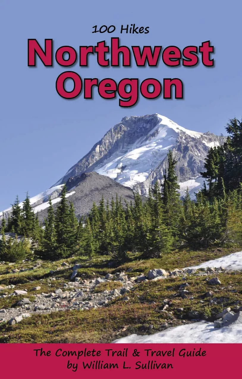 100 Hikes/Travel Guide: Northwest Oregon & SW Washington 5th Edition - Book