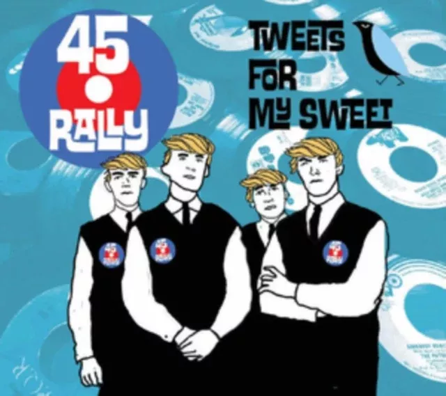 45 Rally - Tweets For My Sweet - CD